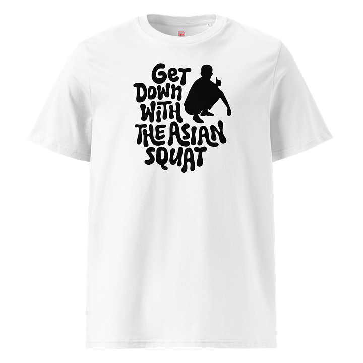 GET DOWN WITH THE ASIAN SQUAT (Male) T-Shirt product image (1)