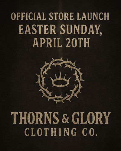 It’s almost time.

After months of prayer, design, and late nights behind the scenes—Thorns & Glory Clothing Co. officially l...