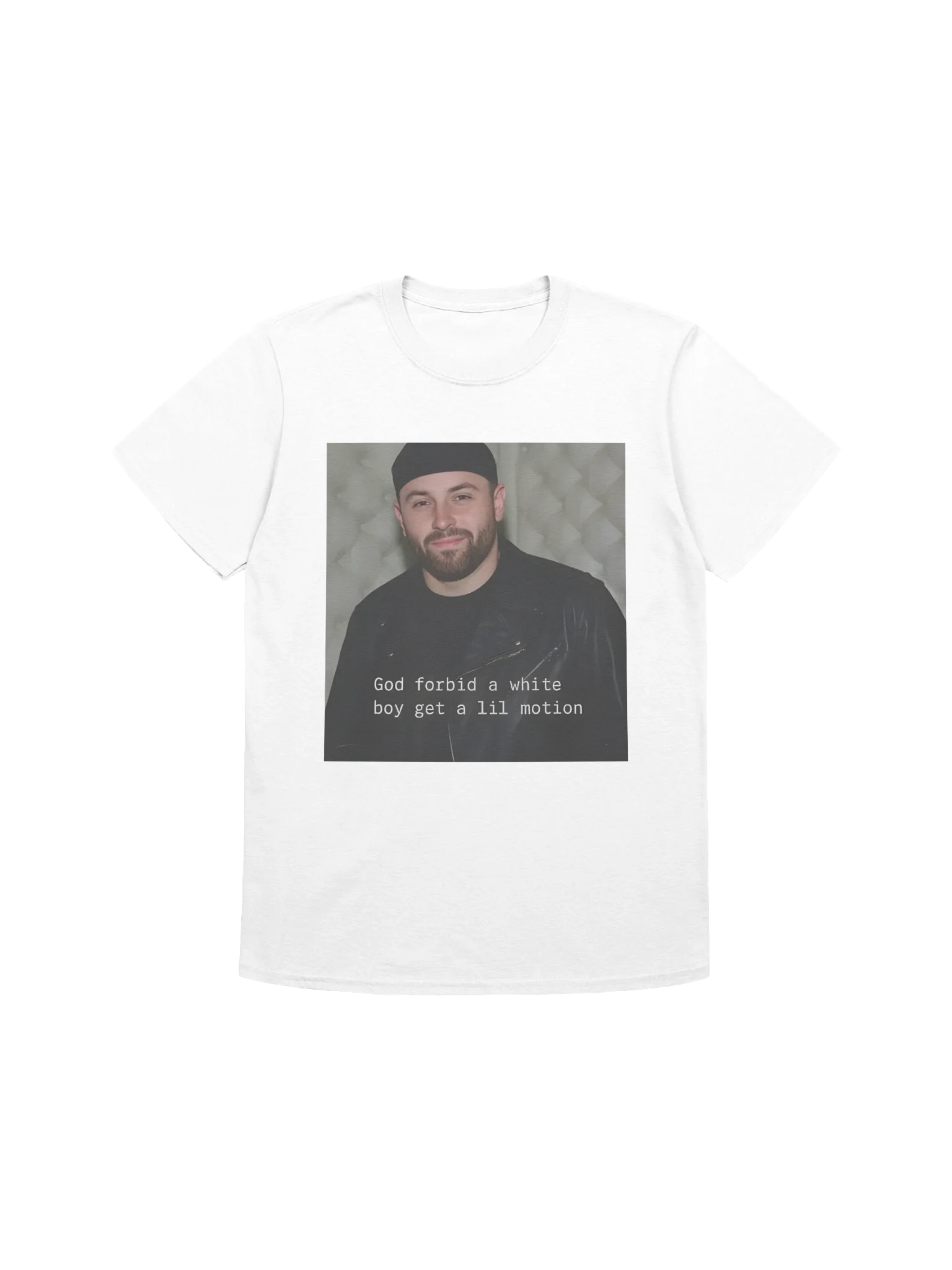 God Forbid A White Boy Get A Lil Motion T-Shirt product image (1)