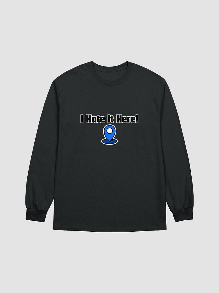 Hate It Here Ping Unisex Long Sleeve product image (4)