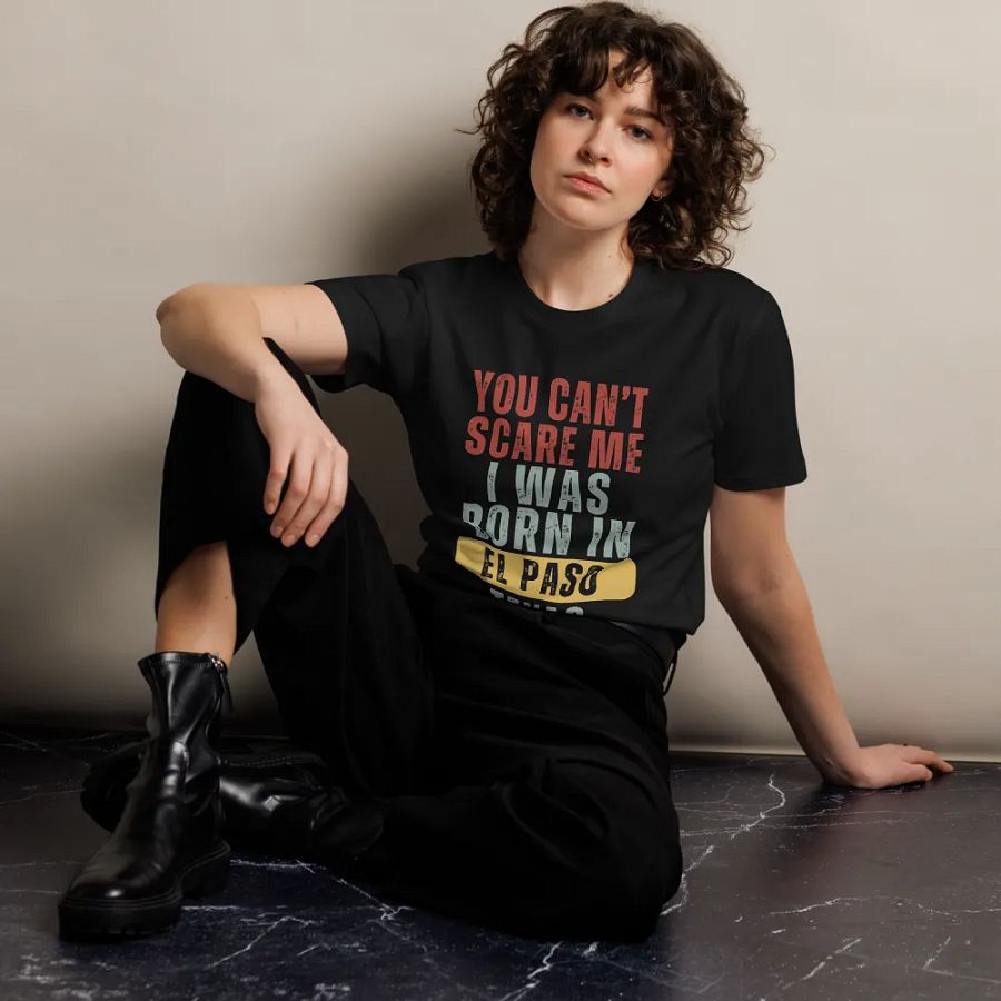 El Paso Texas You Can't Scare Me Unisex Premium T-Shirt product image (7)