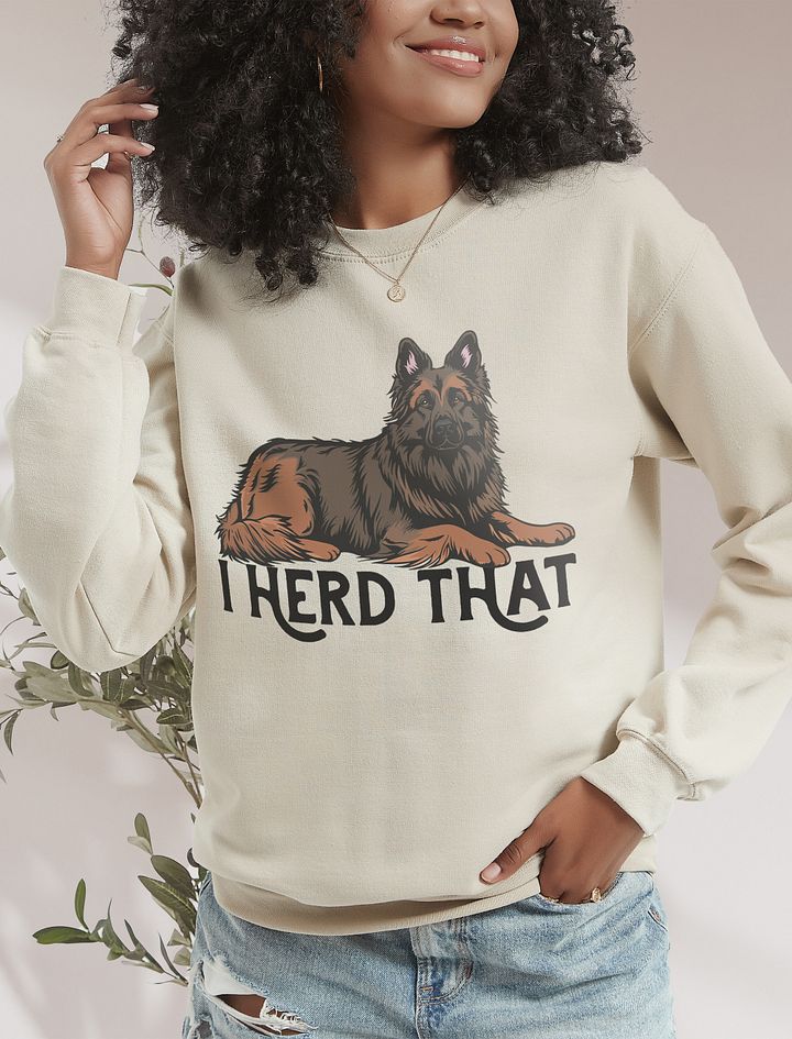 I Herd That Belgian Tervuren Sweatshirt | Funny Shirt for Herding Dog Owners product image (16)