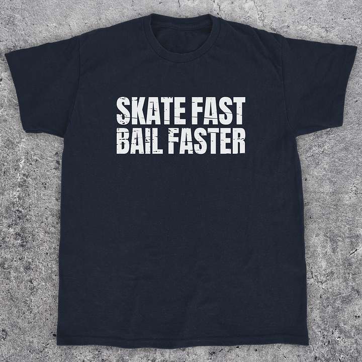 Skate fast bail faster, Funny skateboarding t-shirt, Unisex product image (1)