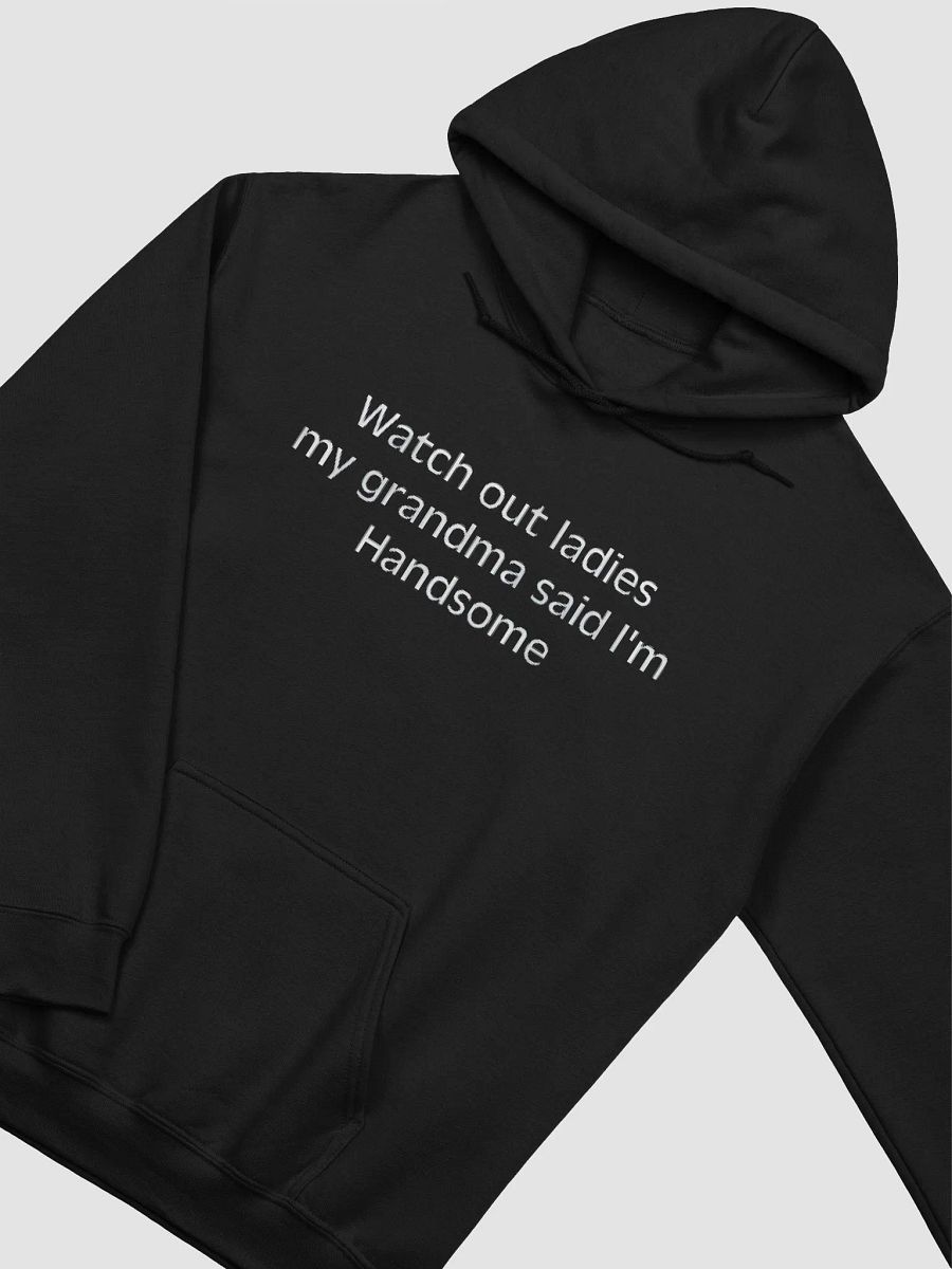 Watch Out Ladies My Grandma Said I'm Handsome Hoodies product image (2)
