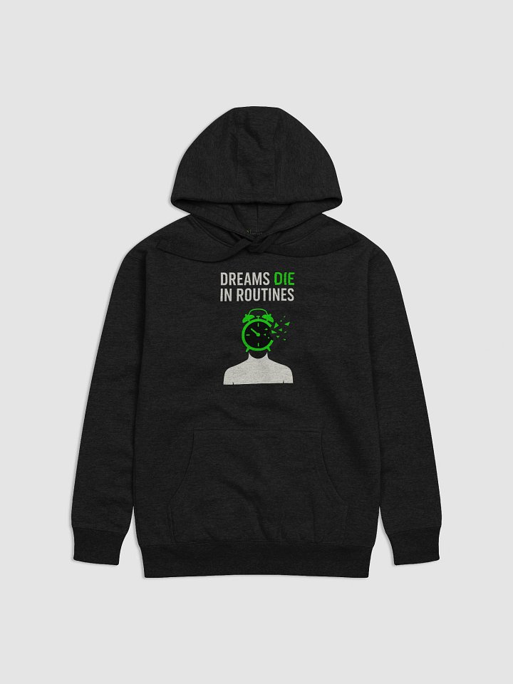Dreams Die in routines Hoodie product image (1)