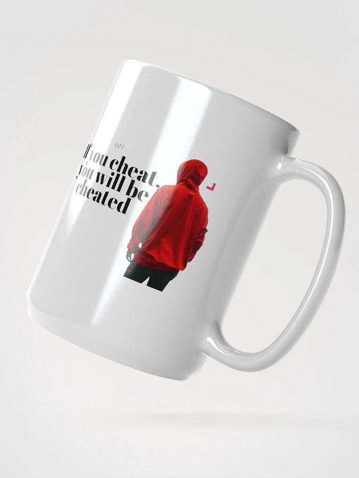 If you cheat, you will be cheated cup product image (2)