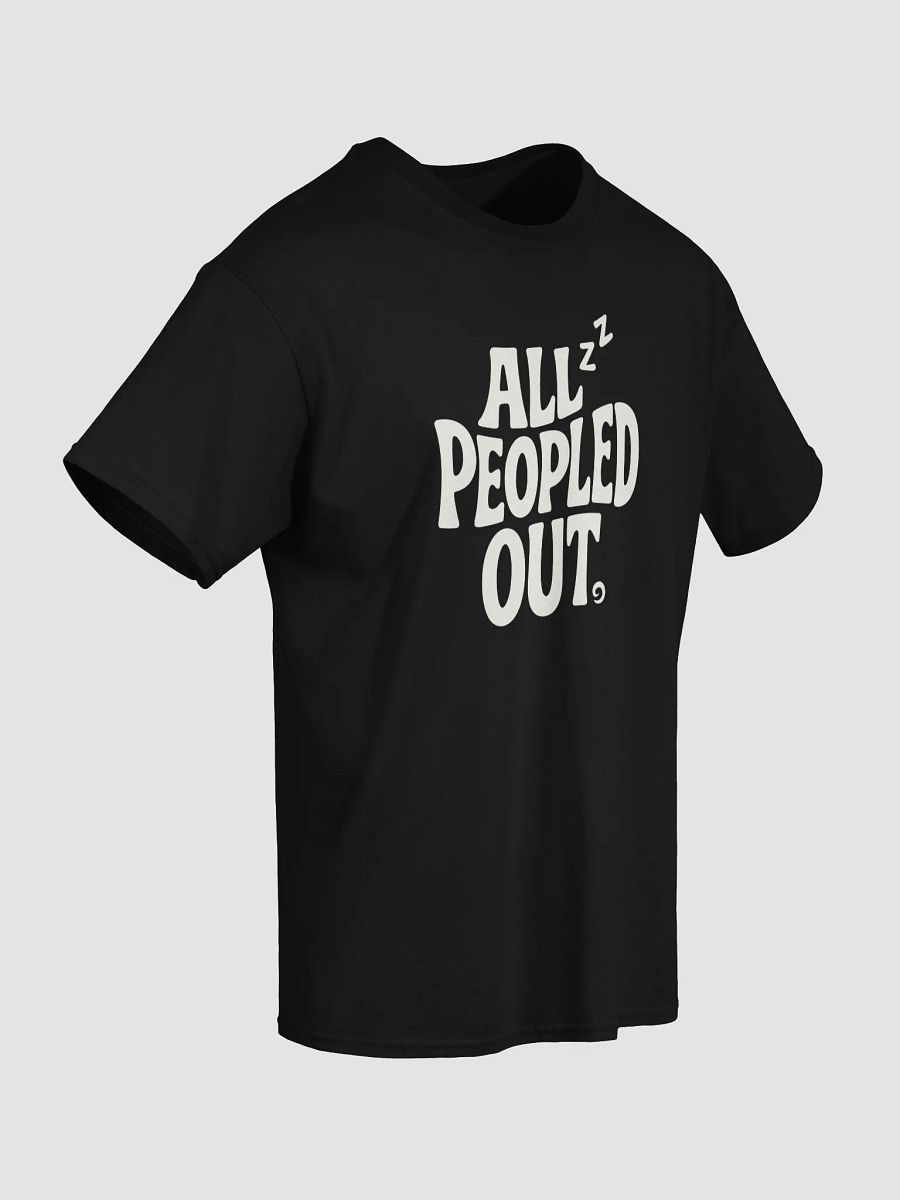 All Peopled Out – Funny Introvert Graphic Tee product image (5)