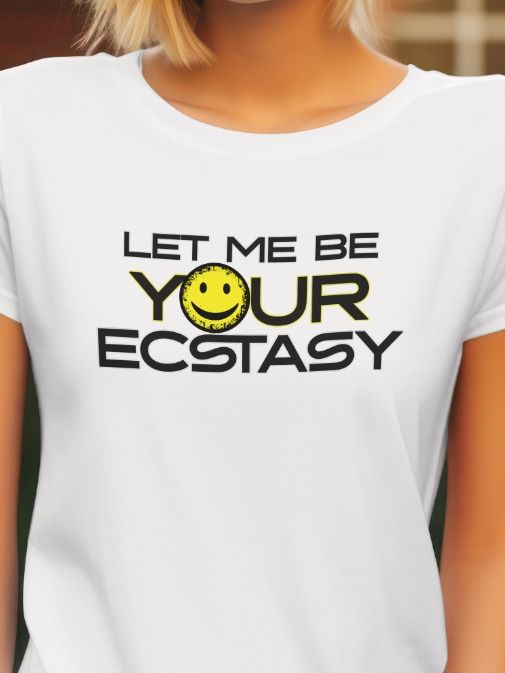 Ecstasy Smile T-Shirt Let me be your ecstasy product image (1)