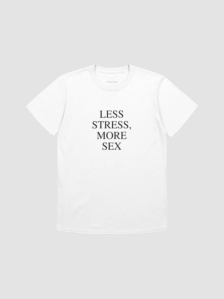 "Less Stress, More Sex" Slogan T-Shirt product image (1)