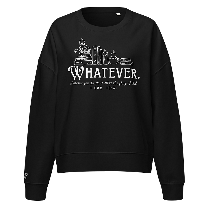 "Whatever." Sweatshirt product image (1)