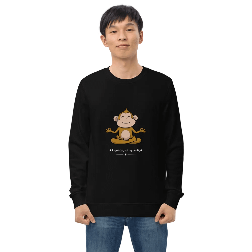 Not my circus not my monkeys Unisex Organic Sweatshirt product image (1)