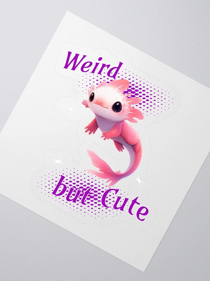 Axolotl - Weird but Cute Sticker product image (4)