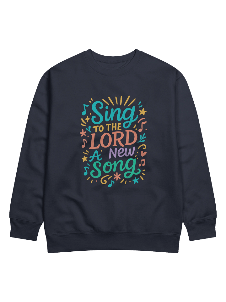 Sing To The LORD A New Song - Sweatshirt product image (5)