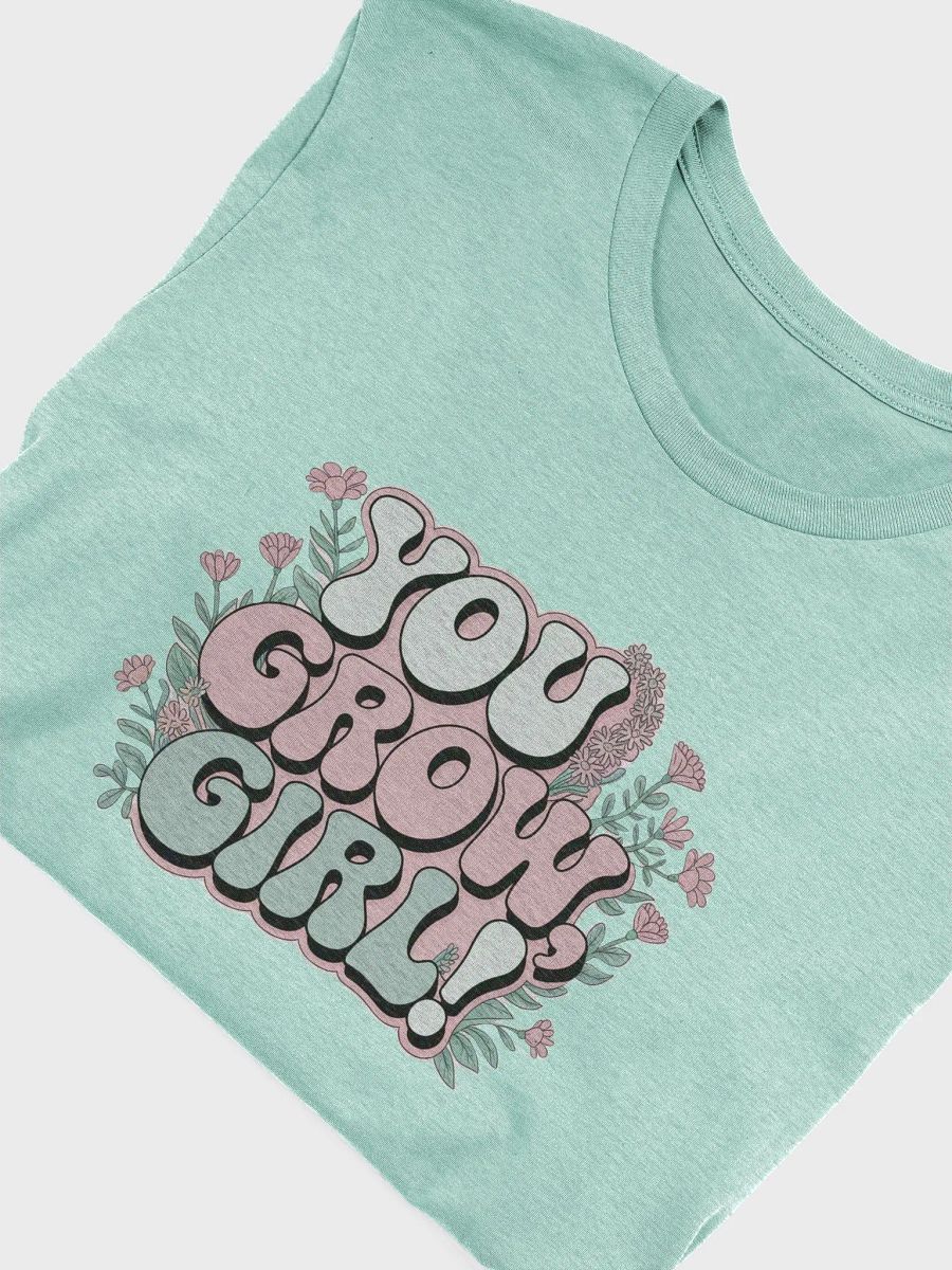 You Grow Girl!- Inspirational Teacher Tee product image (39)