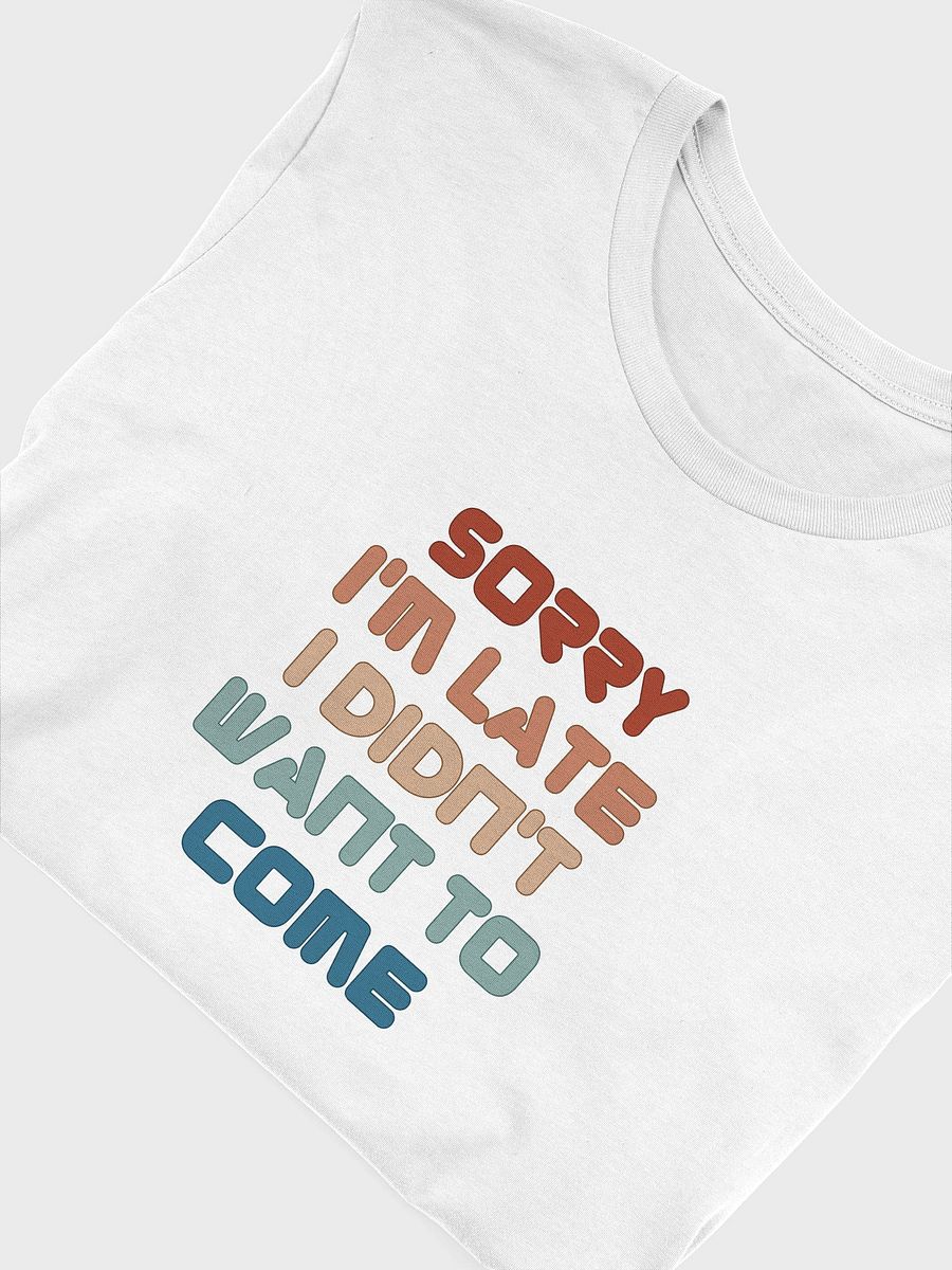 Sorry I'm Late Tee product image (11)