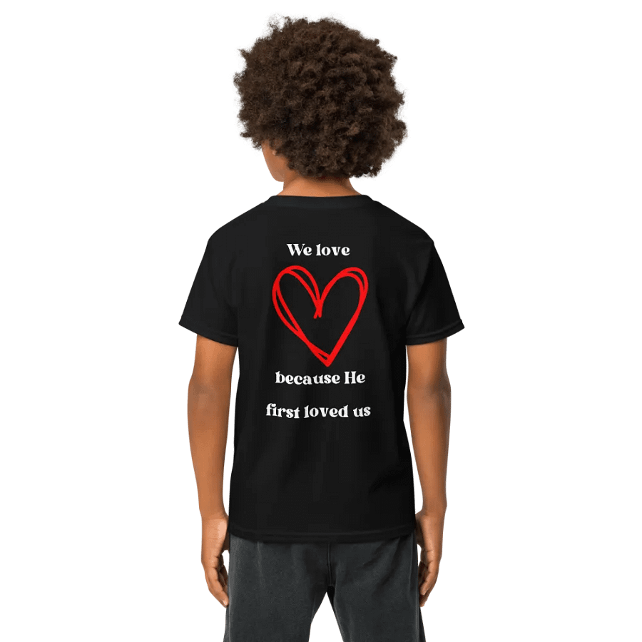 We Love Because He First Loved Us Youth Black T-Shirt product image (7)