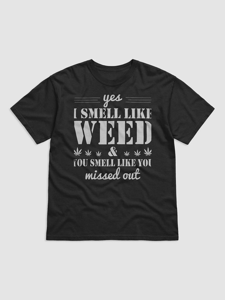 Yes I smell like Weed product image (2)