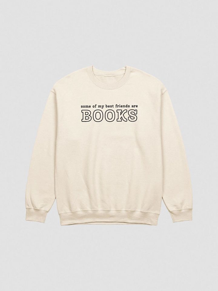 SOME OF MY BEST FRIENDS ARE BOOKS Unisex Embroidered Crewneck Sweatshirt 2 product image (2)