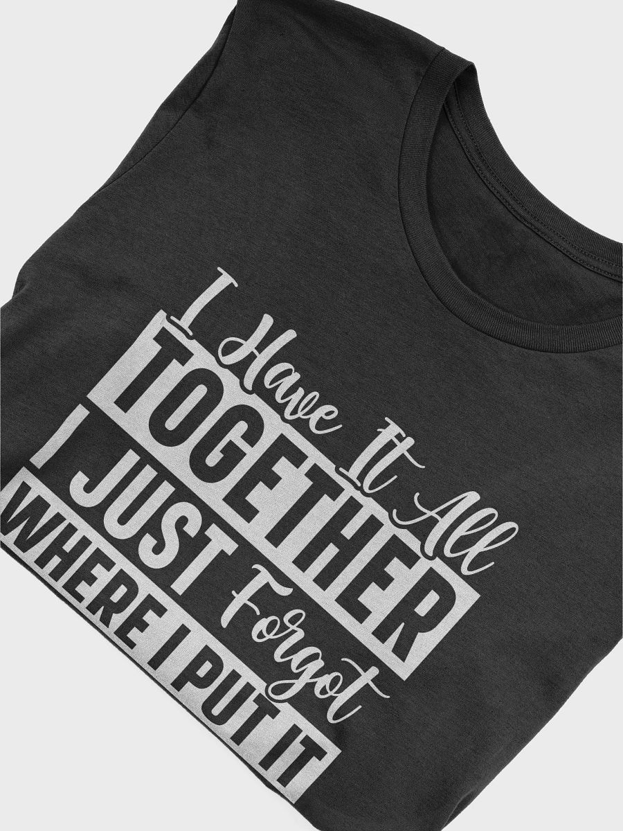 I Have It All Together I Just Forgot Women's Black T-Shirt product image (6)