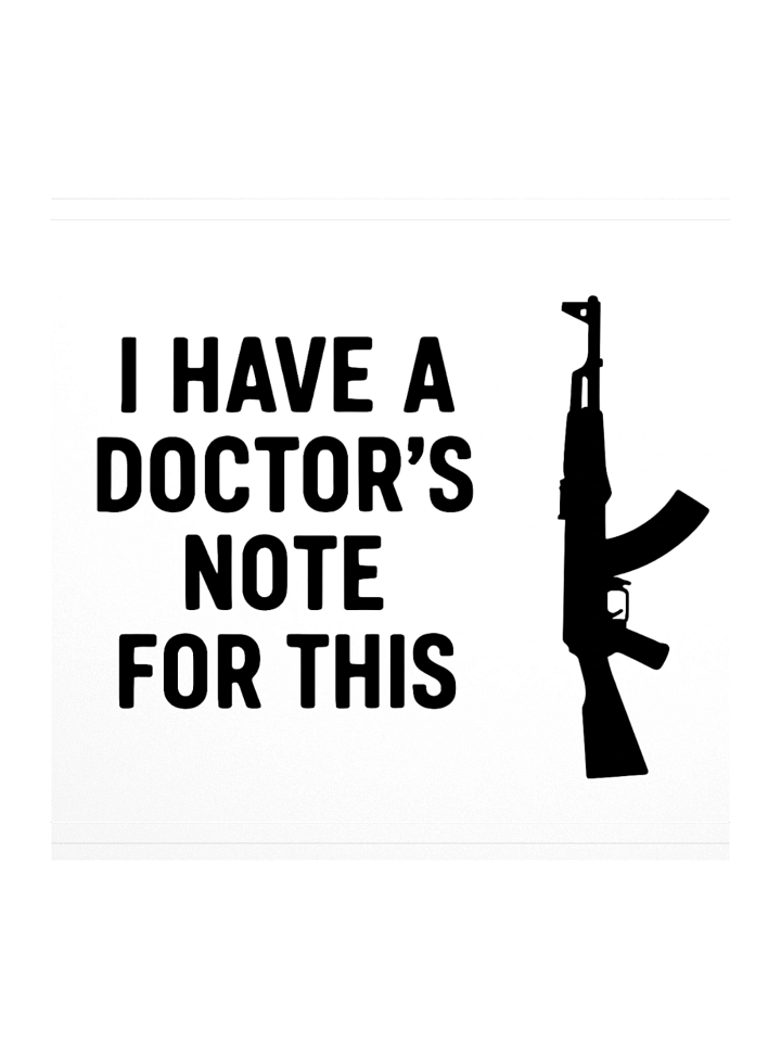 I Have a Doctors Note for this Gun product image (1)