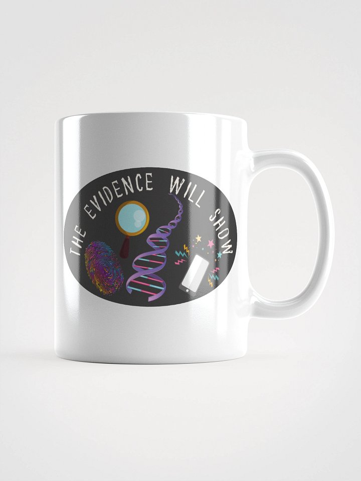 “The Evidence Will Show” Mug product image (2)