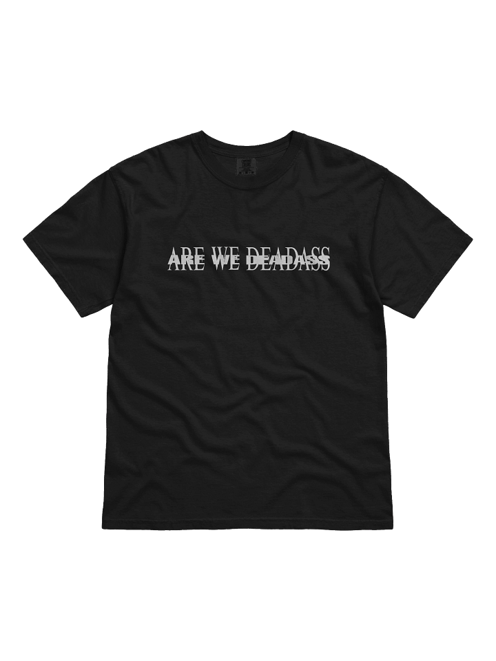 Black Are We Deadass 'Hurtuzi' T-Shirt product image (1)