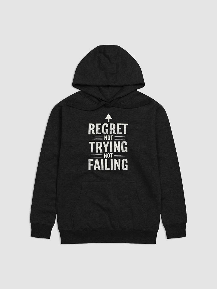 Regret Not Trying, Not Failing Hoodie – Ignite Your Inner Jeff Bezos Spirit and Transform Your Life Today! product image (1)