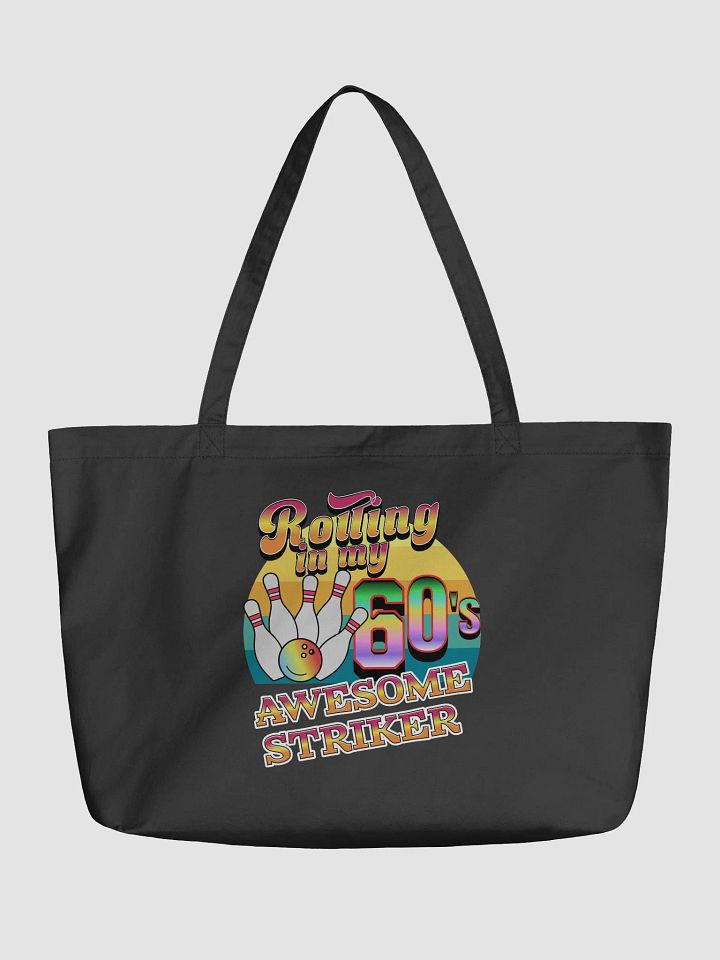 Rolling In My 60s Awesome Striker Bowling Fun Organic Tote product image (2)