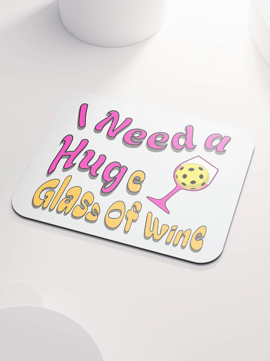 I Need A Huge Glass Of Wine Pickleball Whimsical Glass Mouse Pad product image (3)