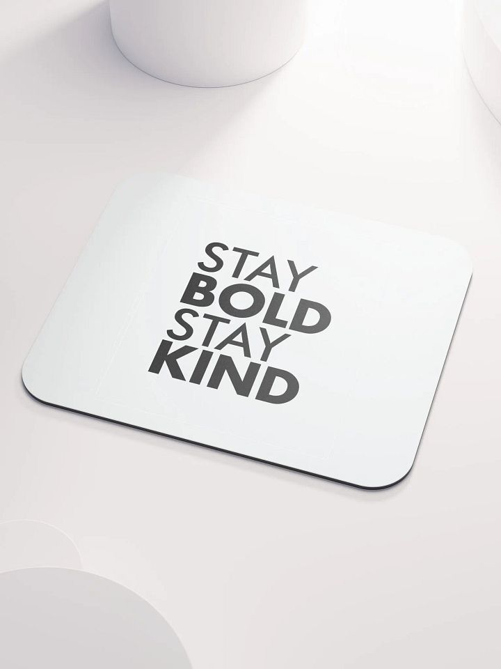 Stay Bold Stay Kind - Mouse Pad product image (2)