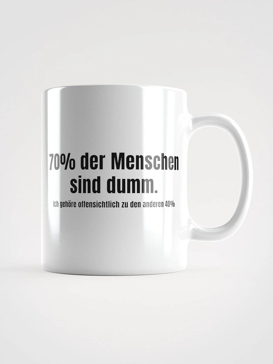 Lustige Kaffee Tasse/Becher Geschenkidee Lustige Spruch Sprüche 70% der Menschen sind dumm product image (1)