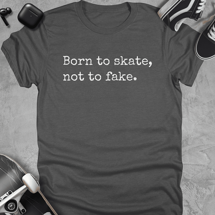 Born to skate not to fake, skateboarding t-shirt, unisex product image (4)
