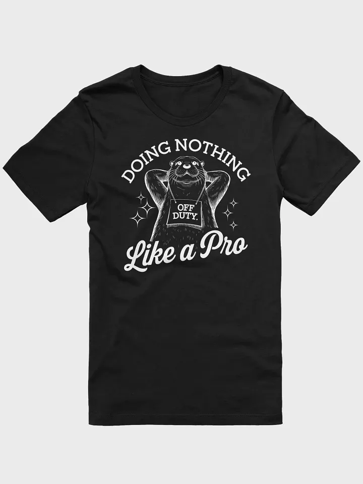 Otter Doing Nothing Like A Pro Unisex Tee product image (1)