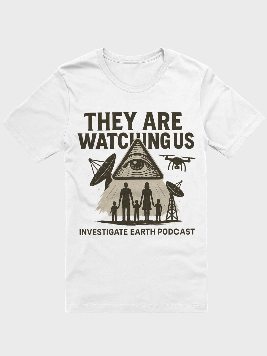 They Are Watching Us T-Shirt - LIMITED product image (3)
