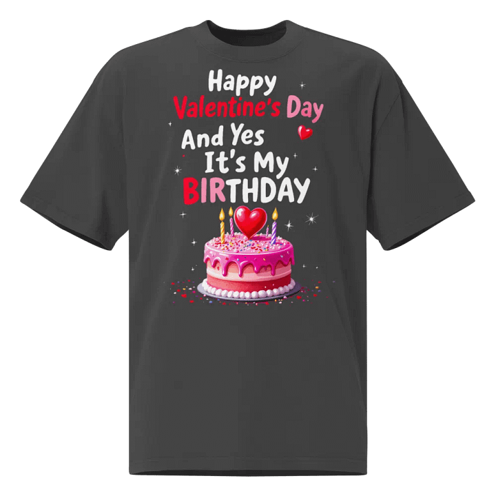 Happy Valentine's Day And Yes It's My Birthday T-Shirt product image (1)