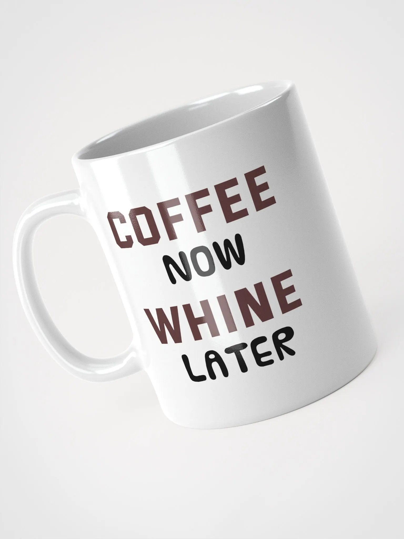 Coffee Now Whine Later Mug product image (3)