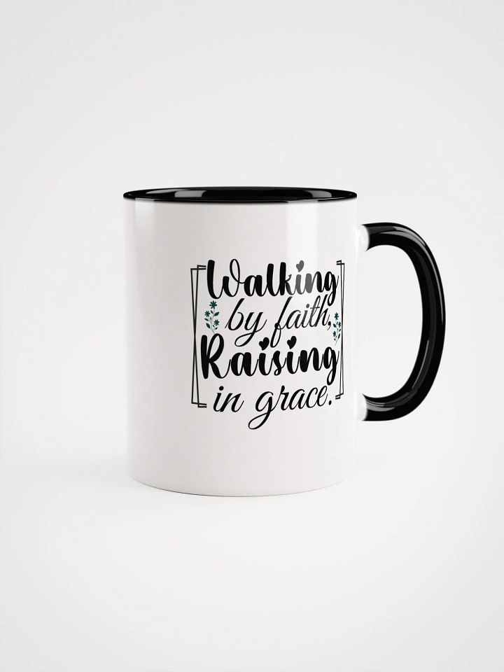 Walking by Faith, Raising in Grace, Ceramic Mug. product image (1)