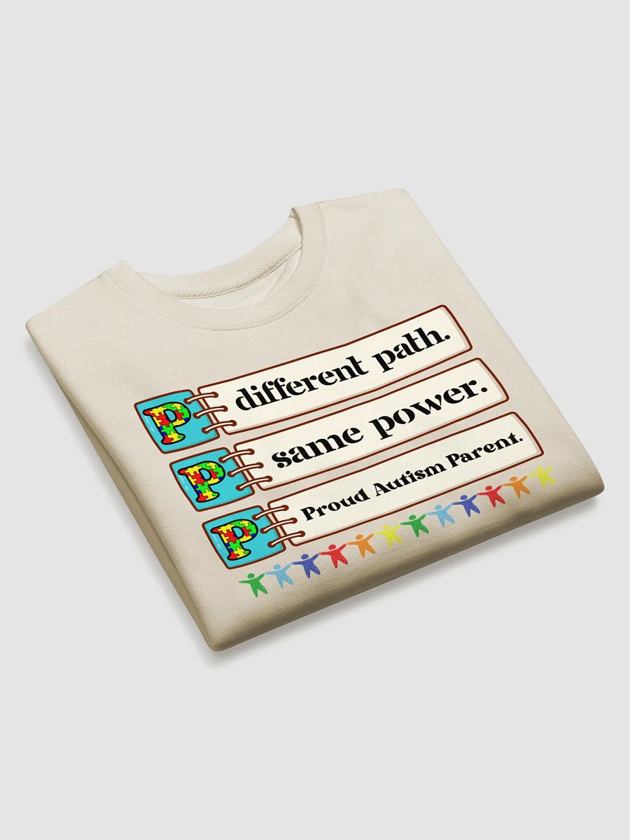 Different path. Same Power. Proud Autism Parent. Heritage Sweatshirt. product image (14)
