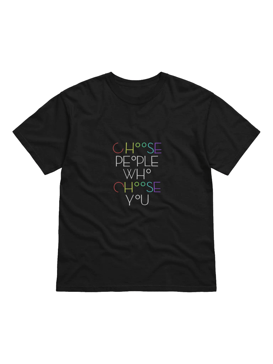 Choose People Who Choose You T-Shirt product image (11)