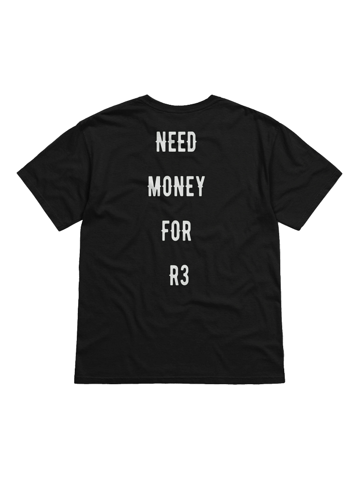 need money for r3 | tee product image (19)