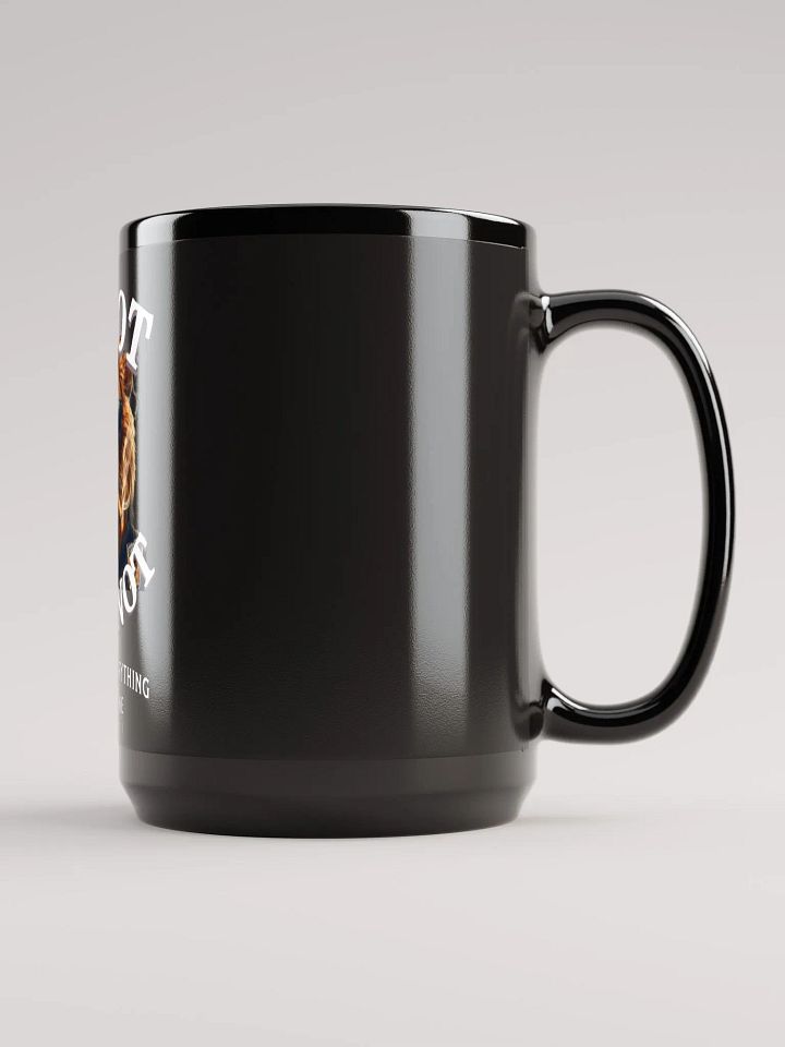 IF NOT WHY NOT SEXY MUG product image (2)