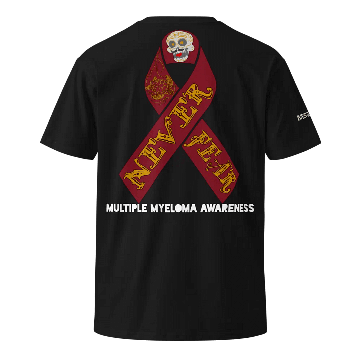 Never Fear (Multiple Myeloma Charity Shirt) product image (2)
