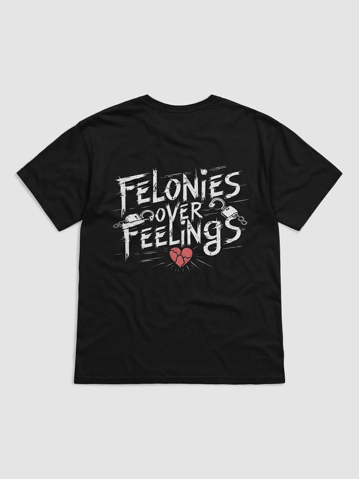 Felonies Over Feeling Small Graphic Tee product image (2)