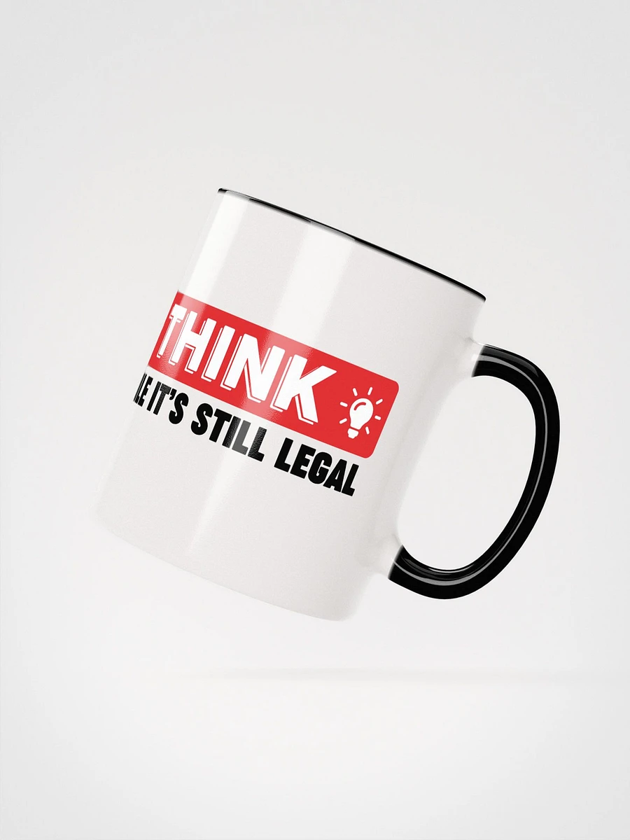 Think While It's Still Legal Mug product image (4)