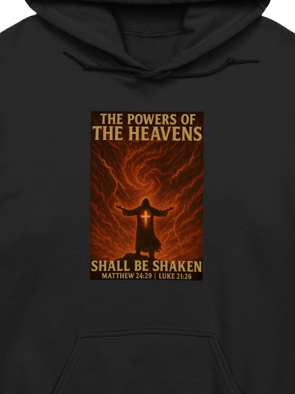 The Powers of The Heavens Shall Be Shaken Hoodie product image (2)