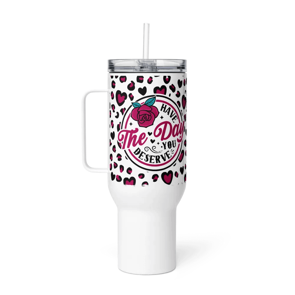 'Have the Day you Deserve' Travel Mug product image (6)