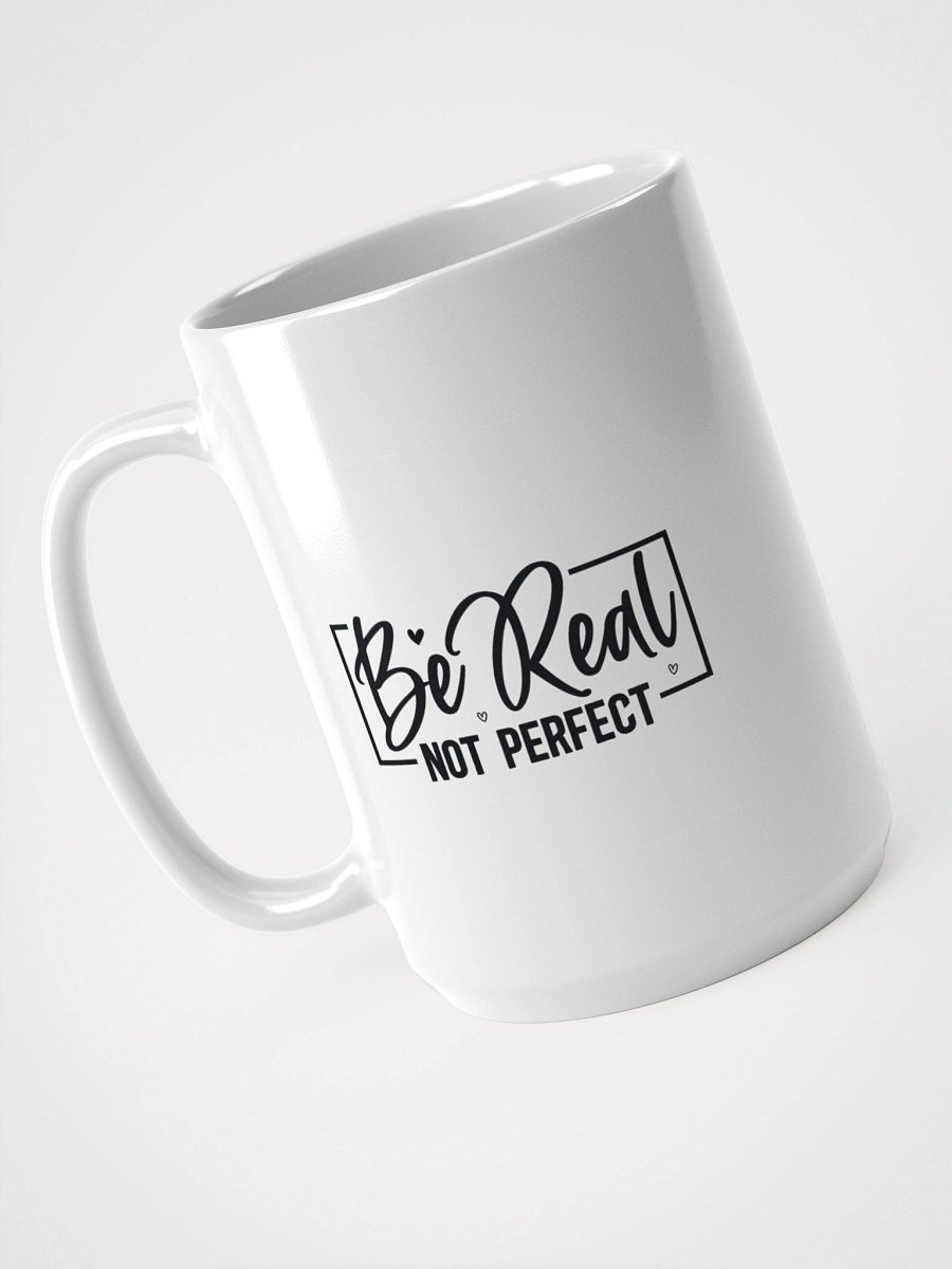 Be real Mug product image (3)
