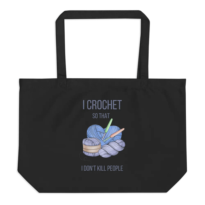 "I Crochet So I Don’t Kill People" Organic Cotton Tote Bag product image (1)