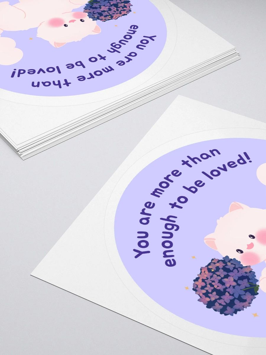 You are more than enough to be loved!Vinyl Sticker product image (4)