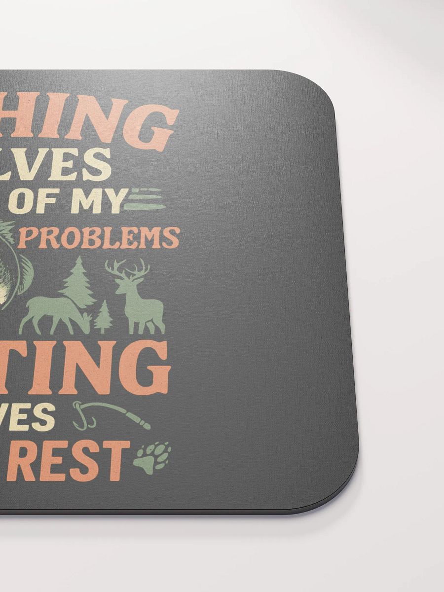 Mouse Pad – Fishing Solves Most Problems, Hunting Solves the Rest product image (5)